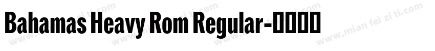Bahamas Heavy Rom Regular字体转换